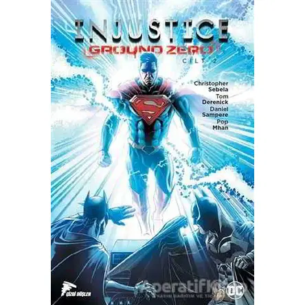 Injustice Ground Zero Cilt 2 - Christopher Sebela - Çizgi Düşler Yayınevi