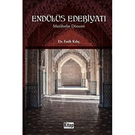 Endülüs Edebiyatı - Fatih Kılıç - Kitap Dünyası Yayınları