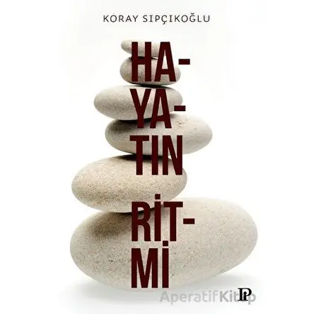 Hayatın Ritmi - Koray Sıpçıkoğlu - Potink Kitap