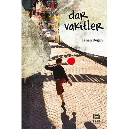Dar Vakitler - Kenan Doğan - Kutu Yayınları