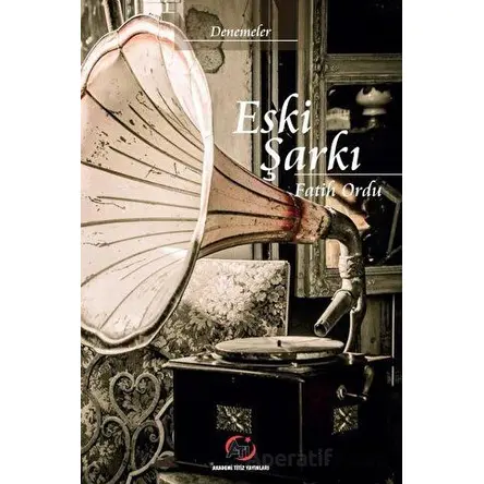Eski Şarkı - Fatih Ordu - Akademi Titiz Yayınları