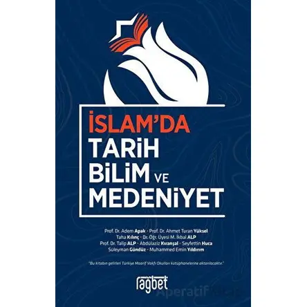 İslamda Tarih Bilim ve Medeniyet - Kolektif - Rağbet Yayınları
