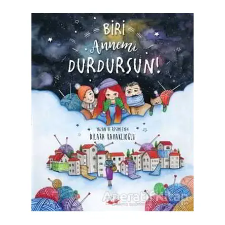 Biri Annemi Durdursun! - Dilara Kavaklıoğlu - Uçan Fil Yayınları