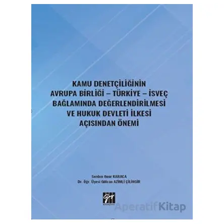 Kamu Denetçiliğinin Avrupa Birliği - Türkiye - İsveç Bağlamında Değerlendirilmesi ve Hukuk Devleti İ