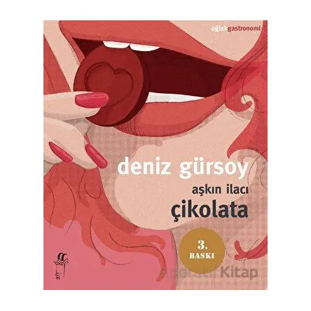 Aşkın İlacı Çikolata - Deniz Gürsoy - Oğlak Yayıncılık