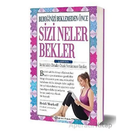 Bebeğinizi Beklemeden Önce Sizi Neler Bekler - 2. Edisyon - Heidi E. Murkoff - Epsilon Yayınevi