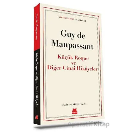 Küçük Roque ve Diğer Cinai Hikayeler - Guy de Maupassant - Kırmızı Kedi Yayınevi