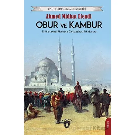 Obur Ve Kambur - Ahmed Midhat Efendi - Dorlion Yayınları