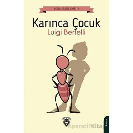 Karınca Çocuk - Luigi Bertelli - Dorlion Yayınları