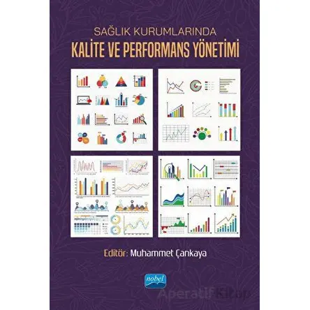 Sağlık Kurumlarında Kalite ve Performans Yönetimi - Kolektif - Nobel Akademik Yayıncılık