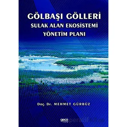 Gölbaşı Gölleri Sulak Alan Ekosistemi Yönetim Planı - Mehmet Gürbüz - Gece Kitaplığı