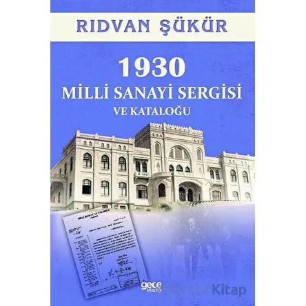 1930 Milli Sanayi Sergisi ve Kataloğu - Rıdvan Şükür - Gece Kitaplığı