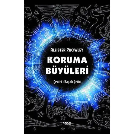 Koruma Büyüleri - Aleister Crowley - Gece Kitaplığı