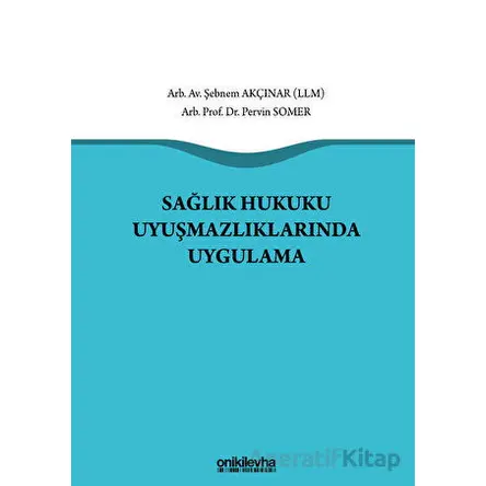 Sağlık Hukuku Uyuşmazlıklarında Uygulama - Pervin Somer - On İki Levha Yayınları