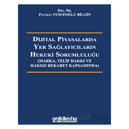 Dijital Piyasalarda Yer Sağlayıcıların Hukuki Sorumluluğu