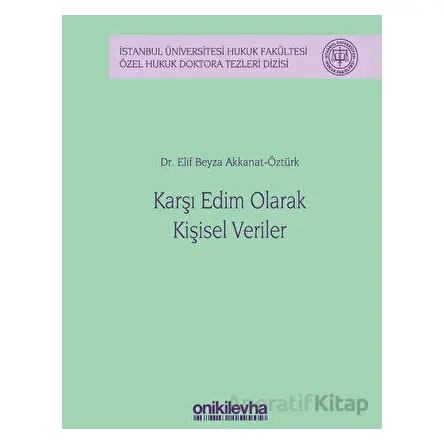 Karşı Edim Olarak Kişisel Veriler - Elif Beyza Akkanat Öztürk - On İki Levha Yayınları