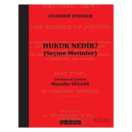 Hukuk Nedir? (Seçme Metinler) - Lysander Spooner - On İki Levha Yayınları