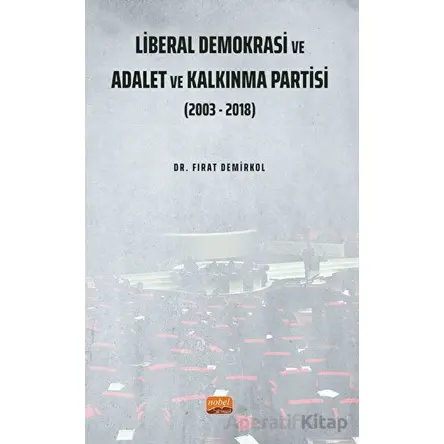 Liberal Demokrasi ve Adalet ve Kalkınma Partisi: 2003 - 2018