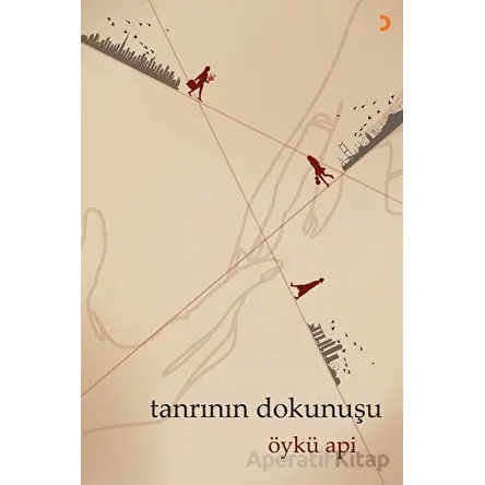 Tanrının Dokunuşu - Öykü Api - Cinius Yayınları