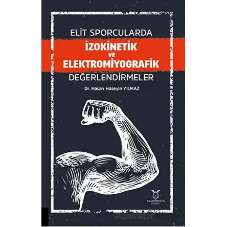 Elit Sporcularda İzokinetik ve Elektromiyografik Değerlendirmeler