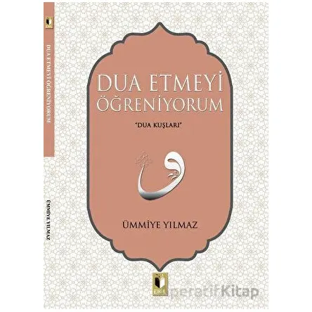 Dua Etmeyi Öğreniyorum - Ümmiye Yılmaz - Ehil Yayınları
