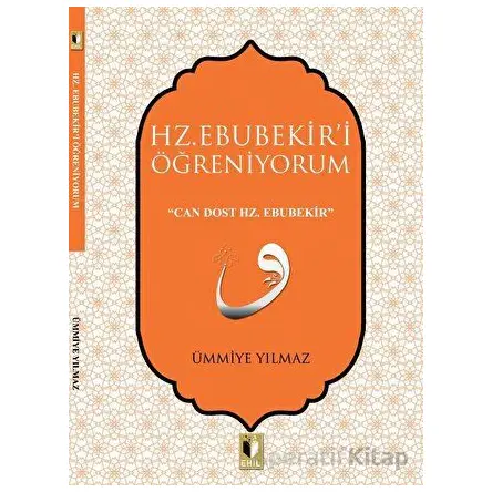 Hz. Ebubekiri Öğreniyorum - Ümmiye Yılmaz - Ehil Yayınları
