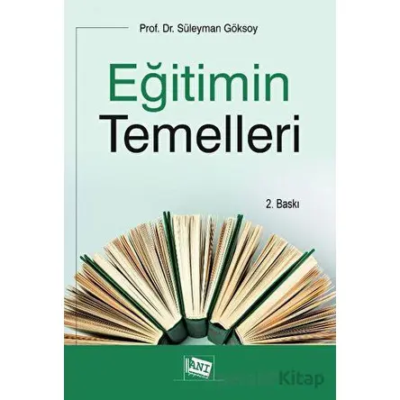 Eğitimin Temelleri - Süleyman Göksoy - Anı Yayıncılık