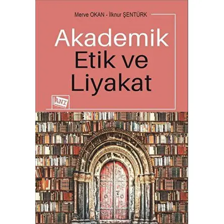 Akademik Etik Ve Liyakat - Kolektif - Anı Yayıncılık