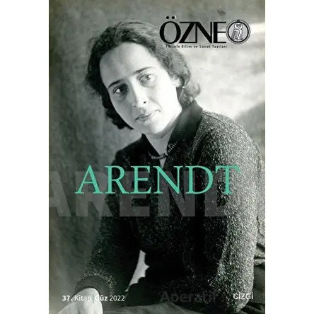 Özne 37. Kitap - Arendt - Kolektif - Çizgi Kitabevi Yayınları