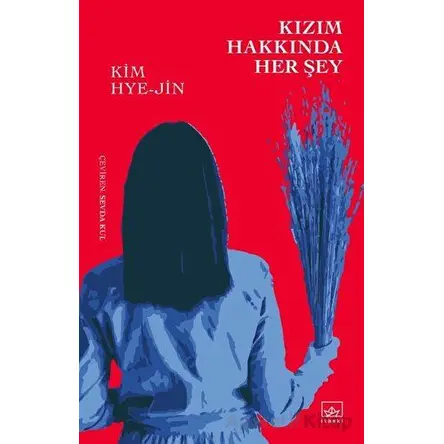 Kızım Hakkında Her Şey - Kim Hye-jin - İthaki Yayınları