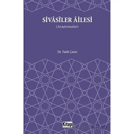 Sivasiler Ailesi (Araştırmalar) - Fatih Çınar - Kitap Dünyası Yayınları