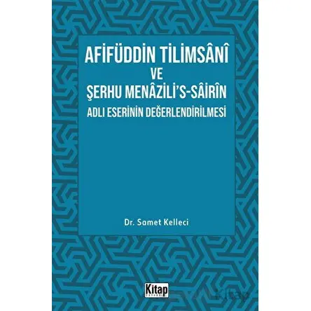 Afifüddin Tilimsani Ve Şerhu Menazilis -Sairin Adlı Eserinin Değerlendirilmesi