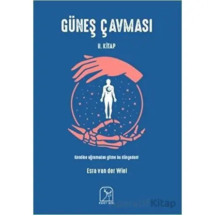 Güneş Çavması - 2 - Esra van der Wiel - Kuzey Işığı Yayınları