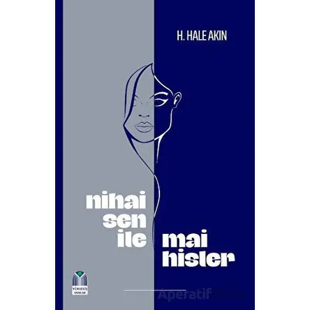 Nihai Sen ile Mai Hisler - H. Hale Akın - Yükseliş Yayınları
