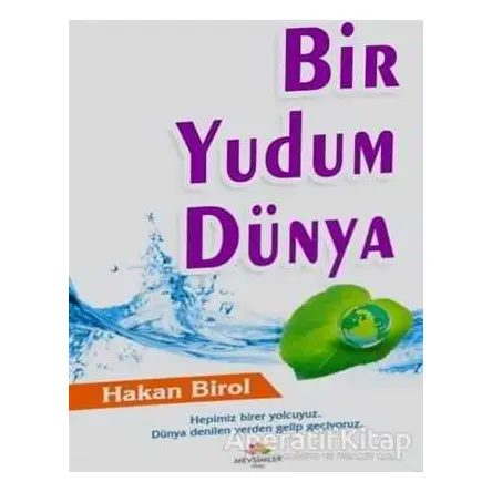 Bir Yudum Dünya - Hakan Birol - Mevsimler Kitap