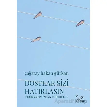 Dostlar Sizi Hatırlasın - Çağatay Hakan Gürkan - Zarif Yayınları