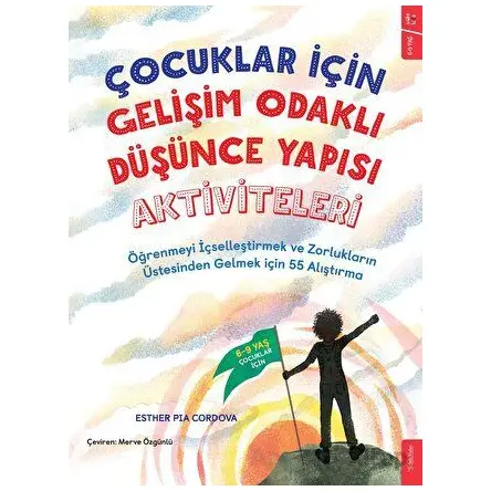 Çocuklar İçin Gelişim Odaklı Düşünce Yapısı Aktiviteleri - Esther Pia Cordova - Sola Kidz