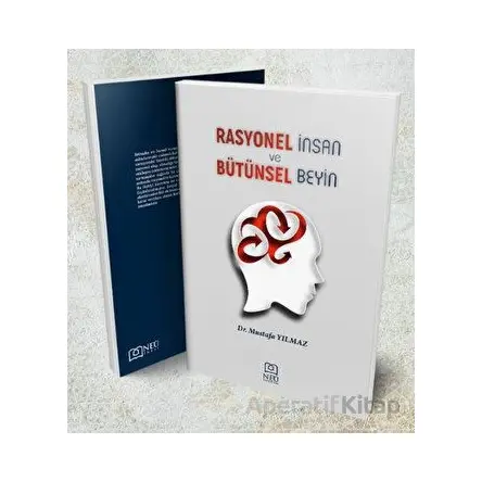 Rasyonel İnsan ve Bütünsel Beyin - Mustafa Yılmaz - Necmettin Erbakan Üniversitesi Yayınları