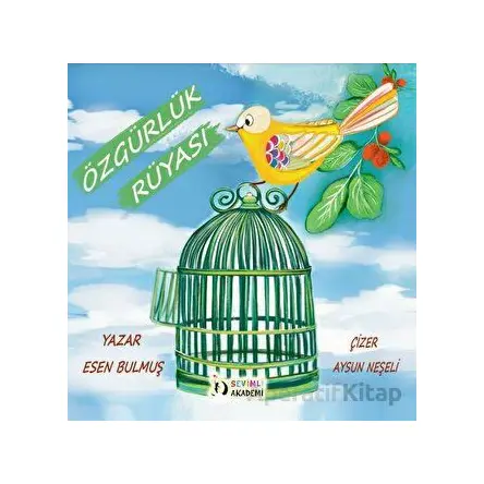Özgürlük Rüyası - Esen Bulmuş - Sevimli Akademi