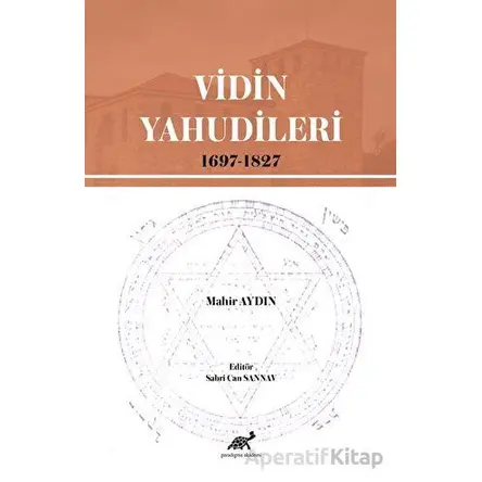 Vidin Yahudileri (1697-1827) - Mahir Aydın - Paradigma Akademi Yayınları