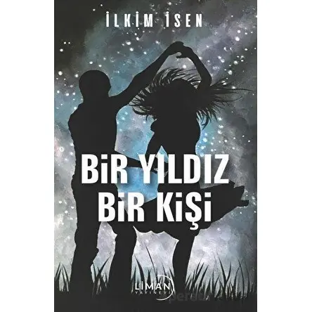 Bir Yıldız Bir Kişi - İlkim İsen - Liman Yayınevi