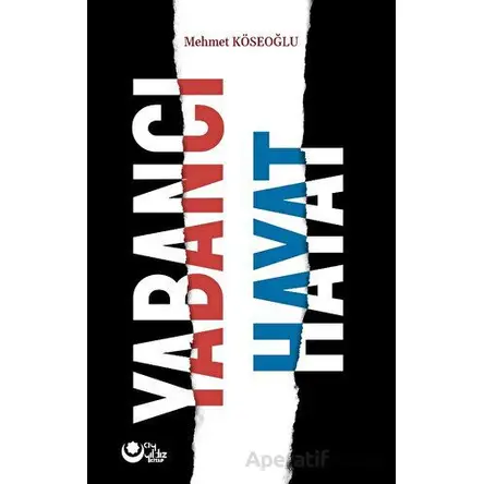 Yabancı Hayat - Mehmet Köseoğlu - Ayyıldız Kitap