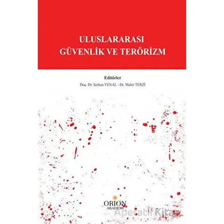 Uluslararası Güvenlik ve Terörizm - Serkan Yenal - Orion Kitabevi