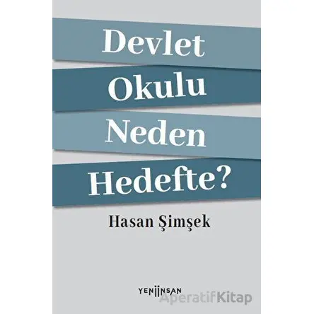 Devlet Okulu Neden Hedefte? - Hasan Şimşek - Yeni İnsan Yayınevi