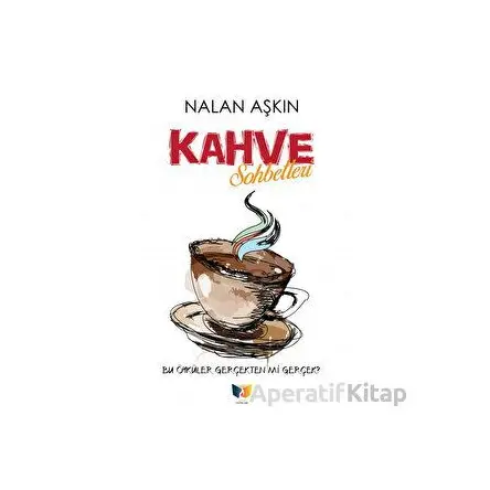 Kahve Sohbetleri - Nalan Aşkın - Ateş Yayınları