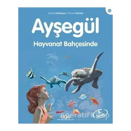 Ayşegül Hayvanat Bahçesinde - Gilbert Delahaye - Yapı Kredi Yayınları