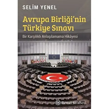 Avrupa Birliği’nin Türkiye Sınavı - Selim Yenel - Remzi Kitabevi