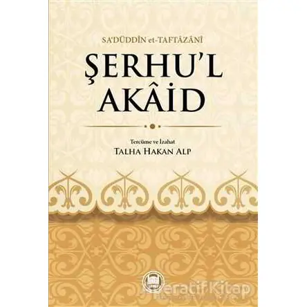 Şerhü’l-Akaid - Sadüddin Taftazani - Marmara Üniversitesi İlahiyat Fakültesi Vakfı