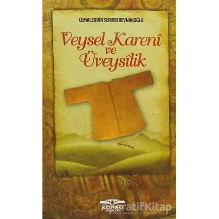 Veysel Kareni ve Üveysilik - Cemaleddin Server Revnakoğlu - Köprü Kitapları