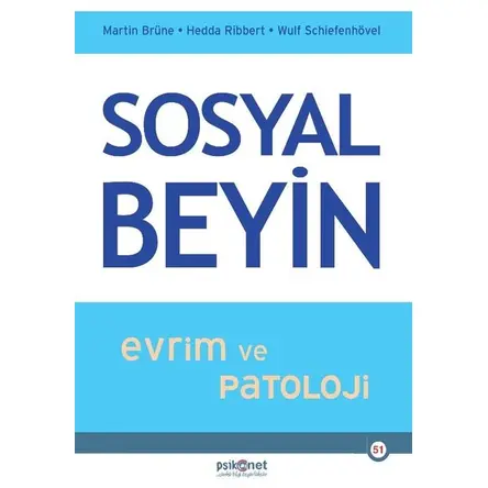 Sosyal Beyin - Evrim ve Patoloji - Martin Brüne - Psikonet Yayınları